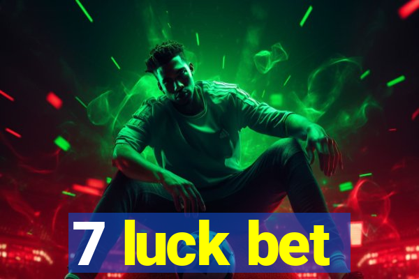 7 luck bet